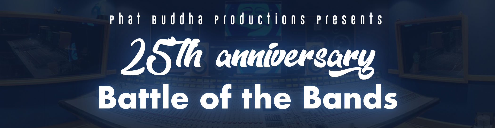 Battle of the Bands Phat Buddha Productions